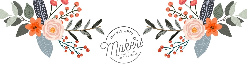 Mississippi Makers: Your Story in the Details