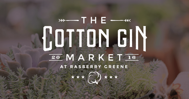 Come on y’all! Be a part of the 2016 Cotton Gin Market!